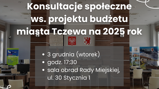 Konsultacje społeczne w sprawie budżetu Tczewa na 2025