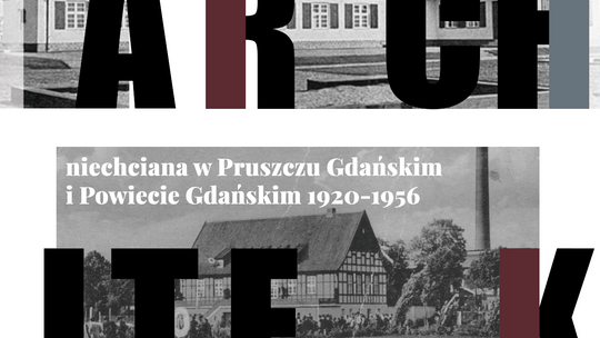 "Architektura niechciana..." w Pruszczu Gdańskim do 6 października