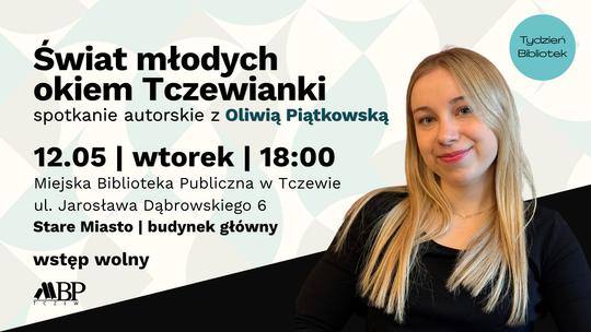Świat okiem młodej tczewianki. Spotkanie autorskie z Oliwią Piątkowską