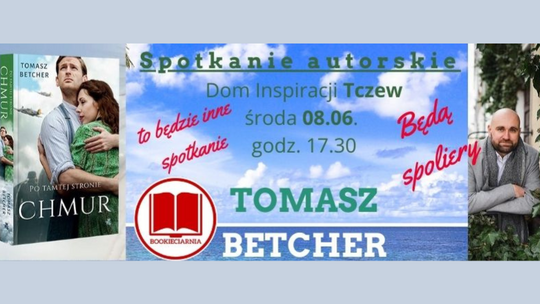 Bookieciarnia: Spotkanie autorskie z Tomaszem Betcherem