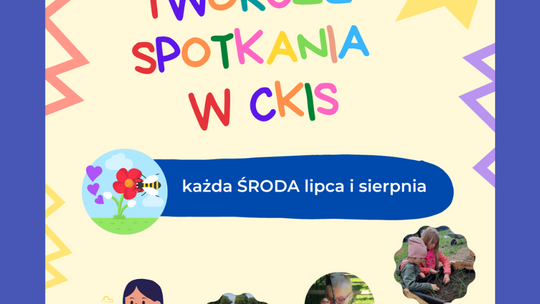 Centrum Kultury i Sztuki zaprasza na "Twórcze spotkania" 