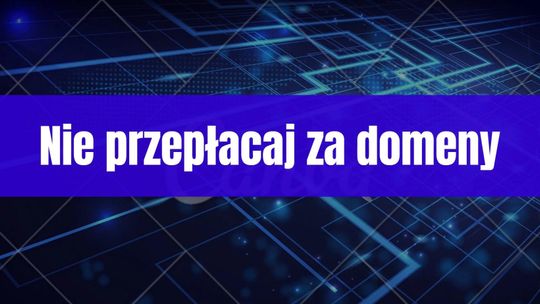 Ceny odnowień domen .pl to absurd – sprawdź, gdzie nie przepłacisz