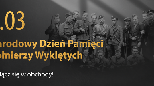 "Chwała bohaterom!" - Narodowy Dzień Pamięci „Żołnierzy Wyklętych”