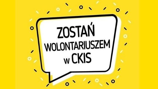 CKiS zaprasza wolontariuszy do wspólpracy