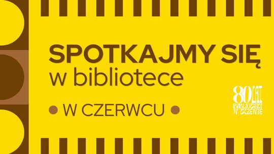 Co czeka na nas w czerwcu w bibliotece? [ROZMOWA]