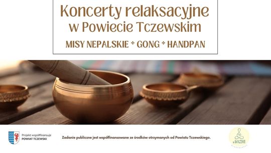 Darmowe koncerty relaksacyjne na terenie miasta i powiatu