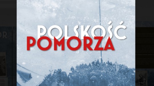 "Dopóki ludzie czują się Polakami, Polska przetrwa". O "Polskości Pomorza" z autorami [ROZMOWA]