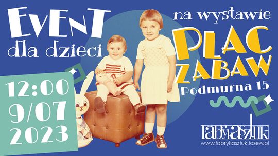 Dzisiaj "Event dla dzieci". Fabryka Sztuk zaprasza najmłodszych