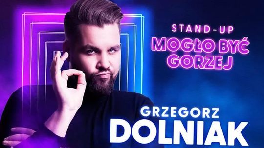 Stand-up w Tczewie: Grzegorz Dolniak w programie "Mogło być gorzej"