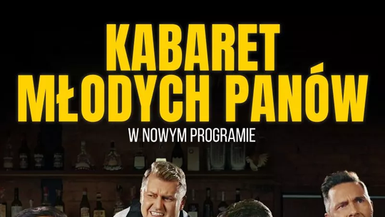 Już dziś Kabaret Młodych Panów w Centrum Kultury i Sztuki