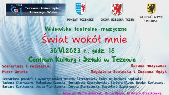 Już dzisiaj widowisko teatralno-muzyczne pt. „Świat wokół mnie"