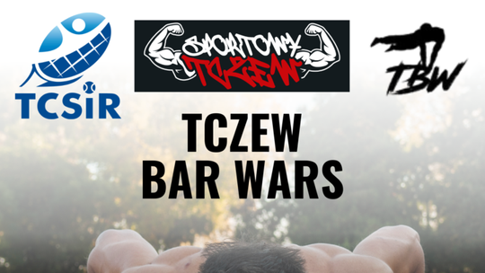 Już jutro zawody Street Workout - TCZEW BAR WARS