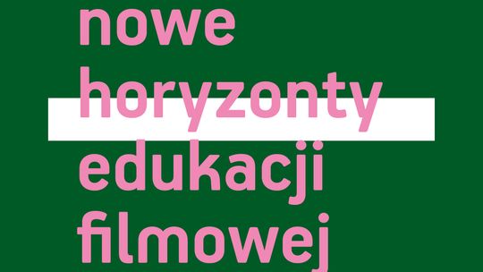 Już niedługo ruszają zapisy na Nowe Horyzonty Edukacji Filmowej w CKiS