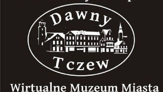 Już od 9 lat Dawny Tczew zgłębia historię miasta 