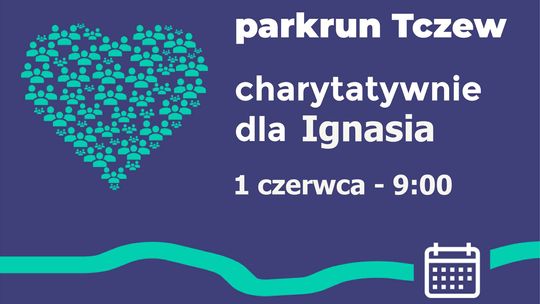 Już w tę sobotę parkrun dla Ignasia!