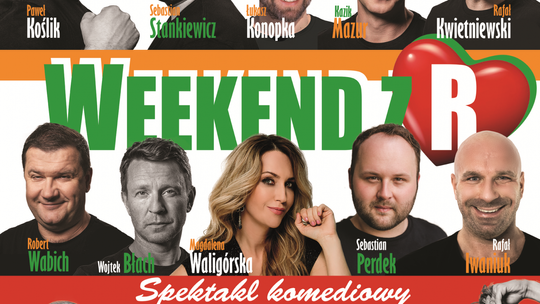 Komedia "Weekend z R." w Centrum Kultury i Sztuki