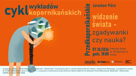 „Kopernik na nowo” w Tczewie. Pierwszy wykład z cyklu spotkań w Strefie SOWA