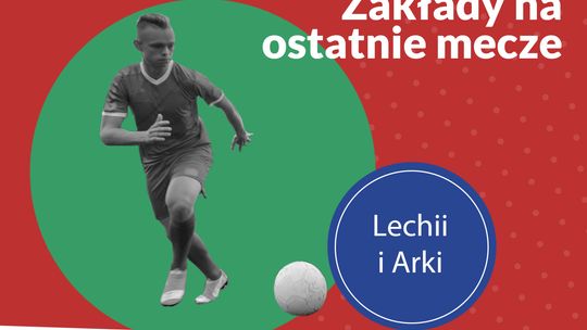 Lechia w Europie, a Arka w Ekstraklasie? Zakłady bukmacherskie na ostatnie mecze 1. Ligi i Ekstraklasy!