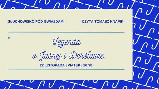 "Legenda o Jasnej" - magiczny wieczór pod gwiazdami na tczewskiej starówce