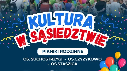 Letnie pikniki rodzinne w Tczewie! CKiS zaprasza na Suchostrzygi, Czyżykowo i os. Staszica.