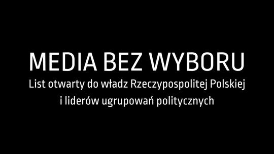 Media bez wyboru. List otwarty do władz Rzeczypospolitej Polskiej i liderów ugrupowań politycznych