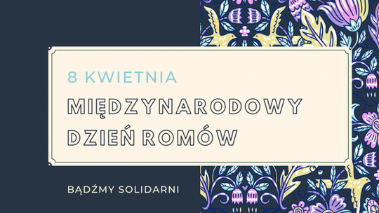 Międzynarodowy Dzień Romów - jaka jest historia tej społeczności?