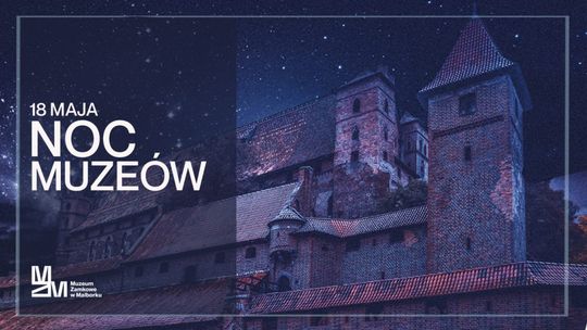 Muzeum Zamkowe w Malborku zaprasza na noc historii i odkryć