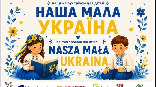 „Nasza Mała Ukraina”. Rusza cykl bezpłatnych spotkań integracyjnych dla dzieci i rodziców
