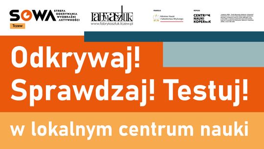 Nie dajemy gotowych odpowiedzi, budzimy ciekawość! Dlaczego warto odwiedzić strefę SOWA w Tczewie? [ ROZMOWA]