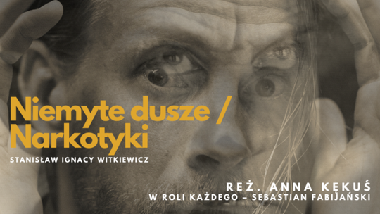 „Niemyte dusze / Narkotyki.” Monodram Sebastiana Fabijańskiego w Pelplinie
