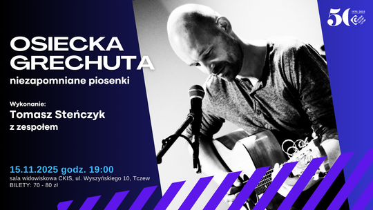 Niezapomniane utwory Osieckiej i Grechuty w wykonaniu Tomasza Steńczyka w Tczewie