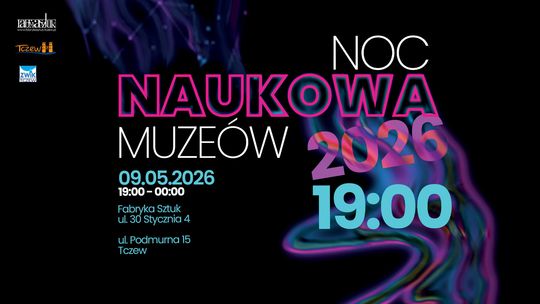 Noc Muzeów w Tczewie. Nauka, historia i eksperymenty w Fabryce Sztuk
