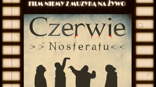 "Nosferatu - symfonia grozy” z muzyką na żywo zespołu Czerwie w Tczewie