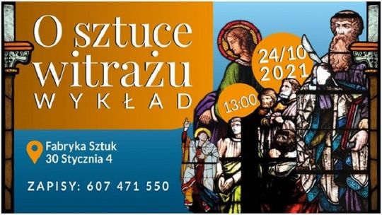 "O sztuce witrażu" - także tej lokalnej. Wykład Emilii Kalinowskiej