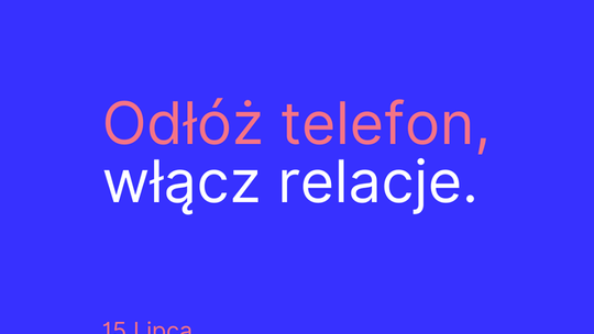 "Odłóż telefon, włącz relacje!" Dziś Światowy Dzień Bez Telefonu Komórkowego [ROZMOWA]