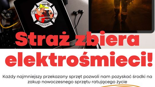 OSP Gniszewo zabierze elektrośmieci. Korzyść dla strażaków i natury