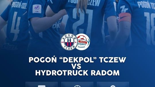 Pogoń Dekpol Tczew vs HydroTruck Radom. Czy tczewianki utrzymają pozycję liderek?