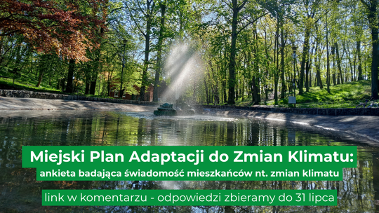 Pomóż przygotować Tczew na zmiany klimatu. Urząd Miejski zachęca do wypełnienia ankiety