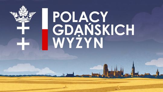 Pora na wydarzenie "Polacy Gdańskich Wyżyn"