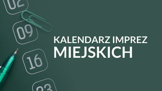 Masz pomysł na imprezę? Zgłoś ją do miejskiego kalendarza