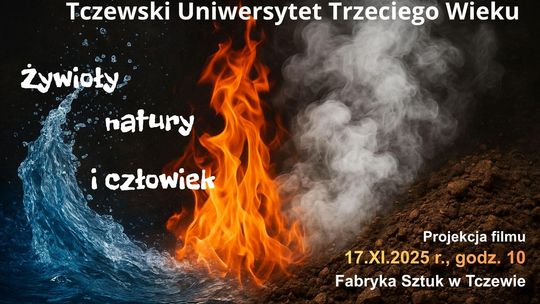 Seniorzy pokażą swój film! "Żywioły natury i człowiek” w Fabryce Sztuk
