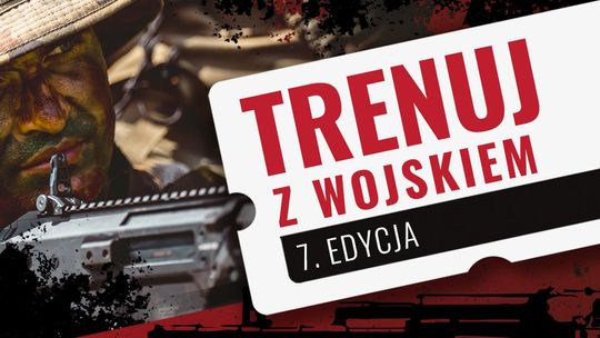 Siódma edycja programu "Trenuj z wojskiem" [ROZMOWA]