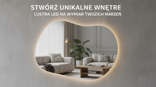 Stwórz Unikalne Wnętrze: Lustra LED na Wymiar Twoich Marzeń