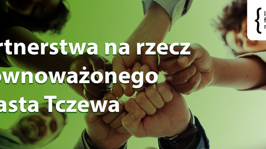 Tczew: Pierwsze Lokalne Forum Międzysektorowe dla organizacji pozarządowych, samorządów oraz biznesu
