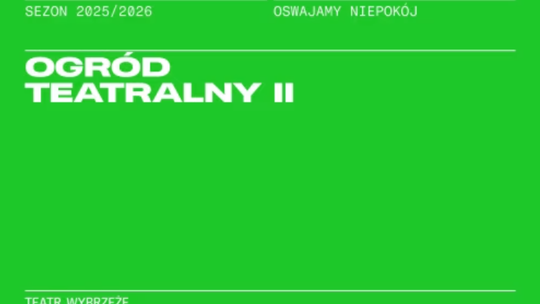 Teatr Wybrzeże w Gdańsku - ruszył zapisy na warsztaty "Ogród Teatralny II"