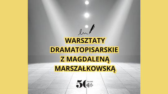 Tworzenie historii scenicznej od podstaw, czyli warsztaty dramatopisarskie w CKiS