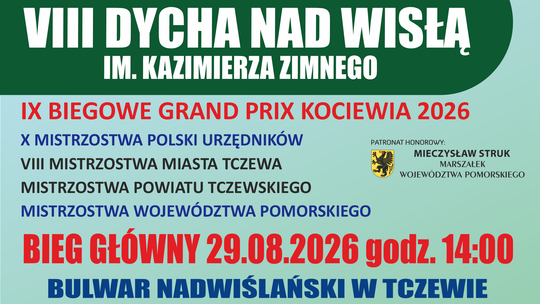 VIII Dycha nad Wisłą oraz IX Biegowe Grand Prix Kociewia już 29 sierpnia w Tczewie