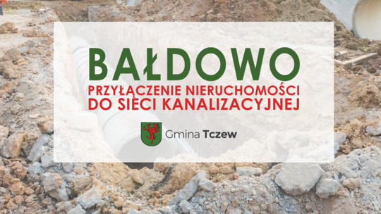 W Bałdowie będzie możliwość przyłączenia nieruchomości do sieci kanalizacyjnej