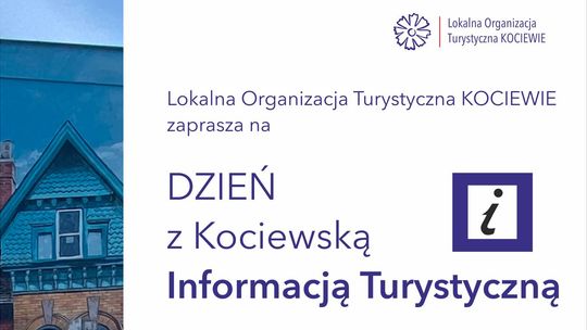 Wkrótce Dzień z Kociewską Informacją Turystyczną!