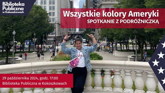 "Wszystkie kolory Ameryki" - spotkanie z podróżniczką!